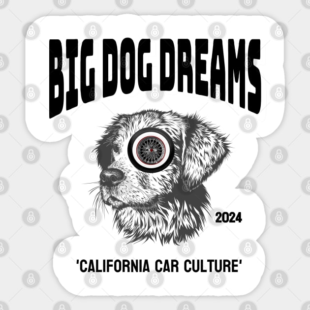 Big Dog Dreams California Car Culture Show Sticker by The Witness